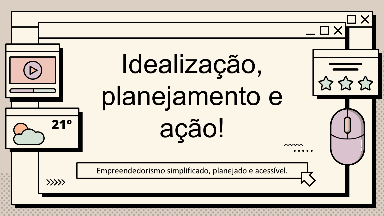Slide de abertura do workshop, com o título "Idealização, planejamento e ação!"